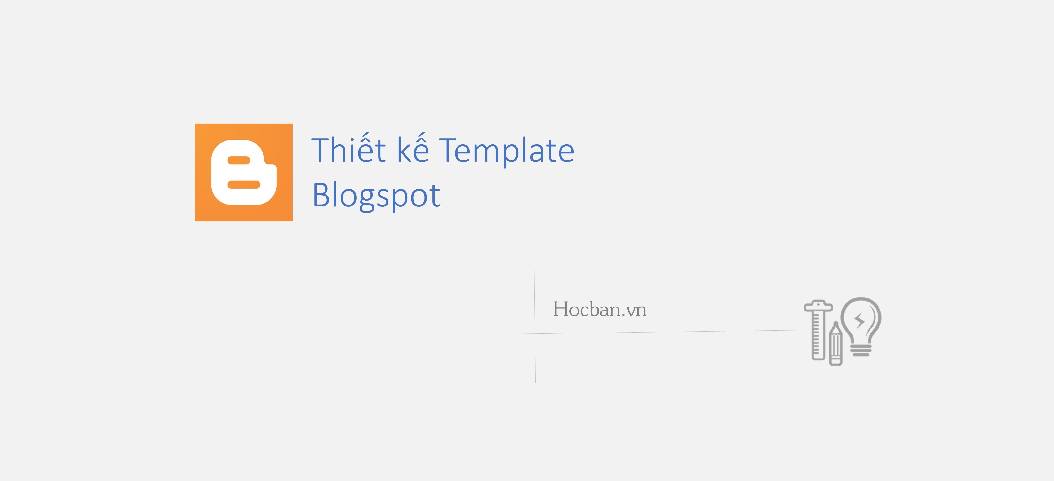 Thiet ke template blogspot - blogger