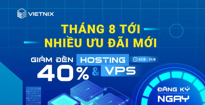 [QC] Vietnix khuyến mãi hosting, VPS lên đến 40% trong 08/2022