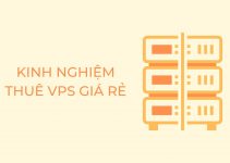 [QC] Kinh nghiệm lựa chọn nhà cung cấp dịch vụ VPS Việt Nam giá rẻ – chất lượng